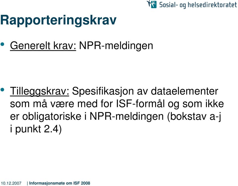 må være med for ISF-formål og som ikke er