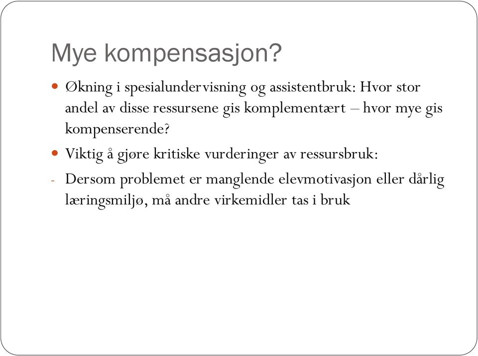 ressursene gis komplementært hvor mye gis kompenserende?