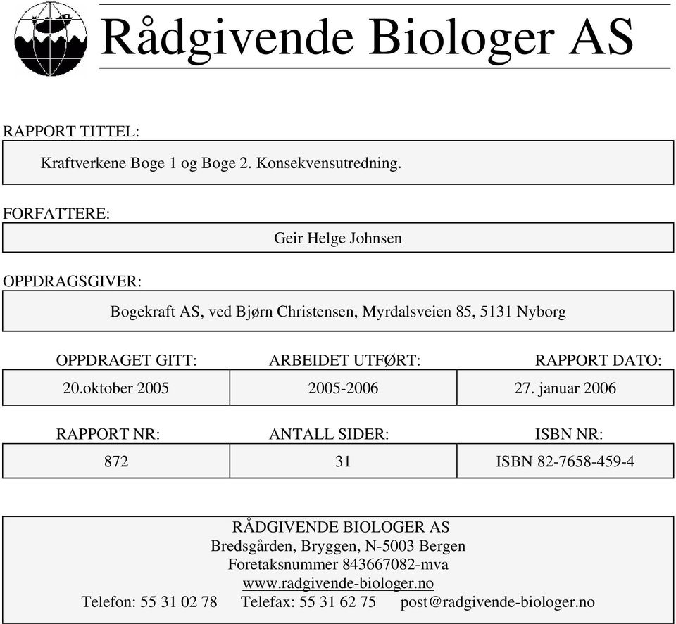 ARBEIDET UTFØRT: RAPPORT DATO: 20.oktober 2005 2005-2006 27.