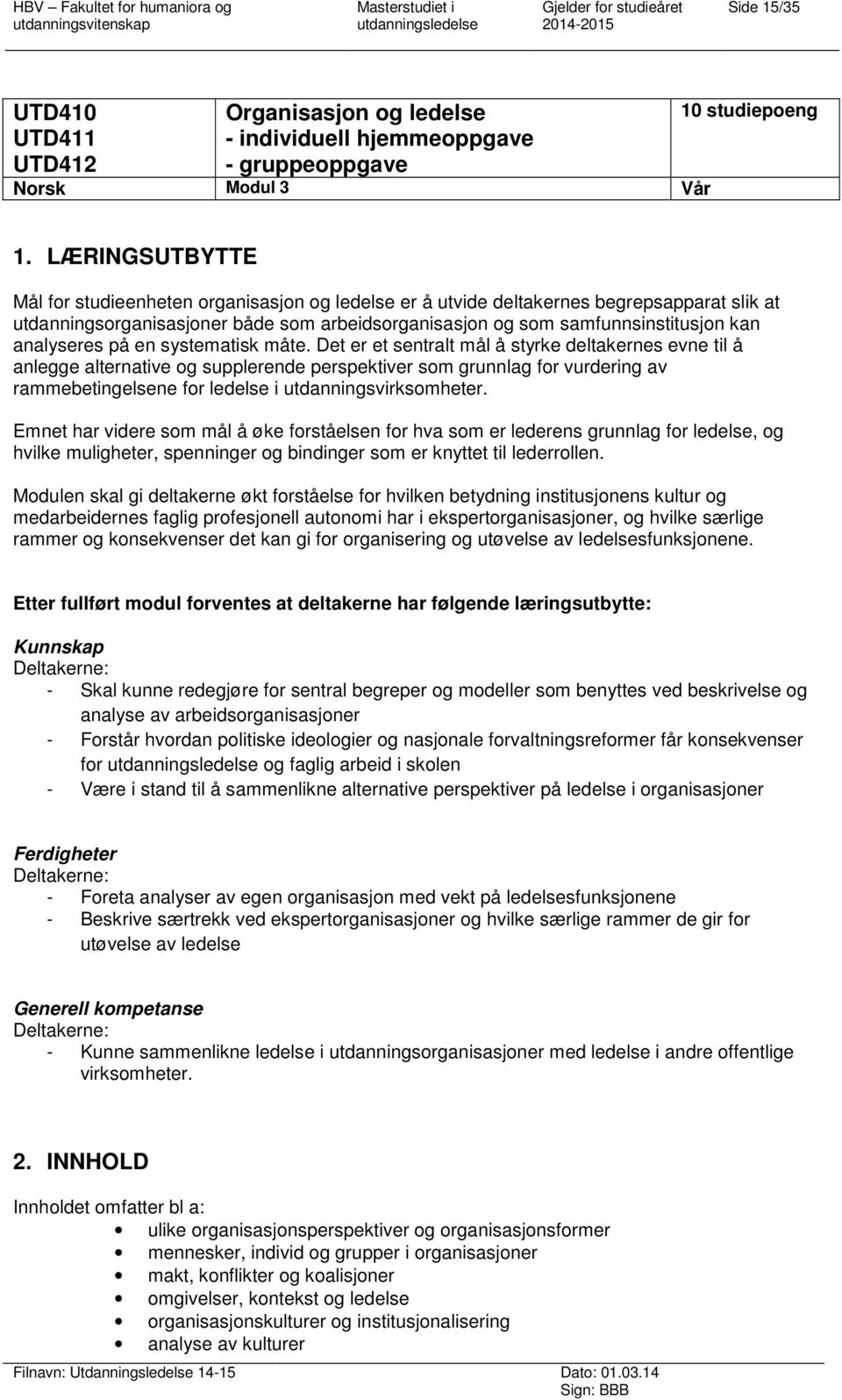 analyseres på en systematisk måte.