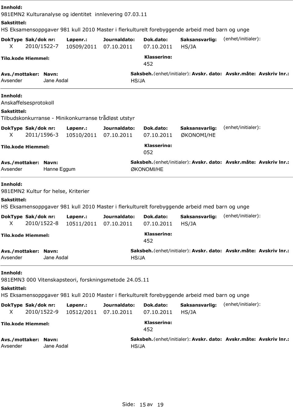 Avskr. dato: Avskr.måte: Avskriv lnr.: 981EMN3 000 Vitenskapsteori, forskningsmetode 24.05.