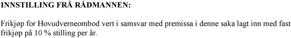 med premissa i denne saka lagt inn