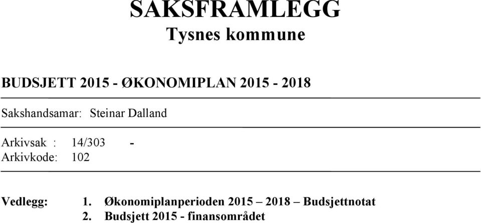 Dalland Arkivsak : Arkivkode: 14/303 102 -