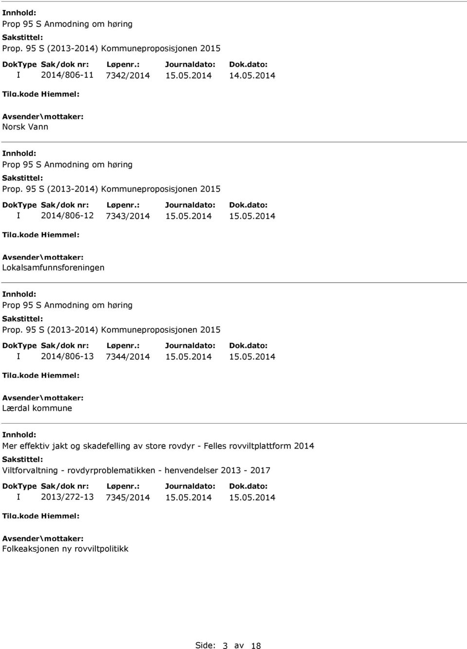 rovdyr - Felles rovviltplattform 2014 Viltforvaltning - rovdyrproblematikken -