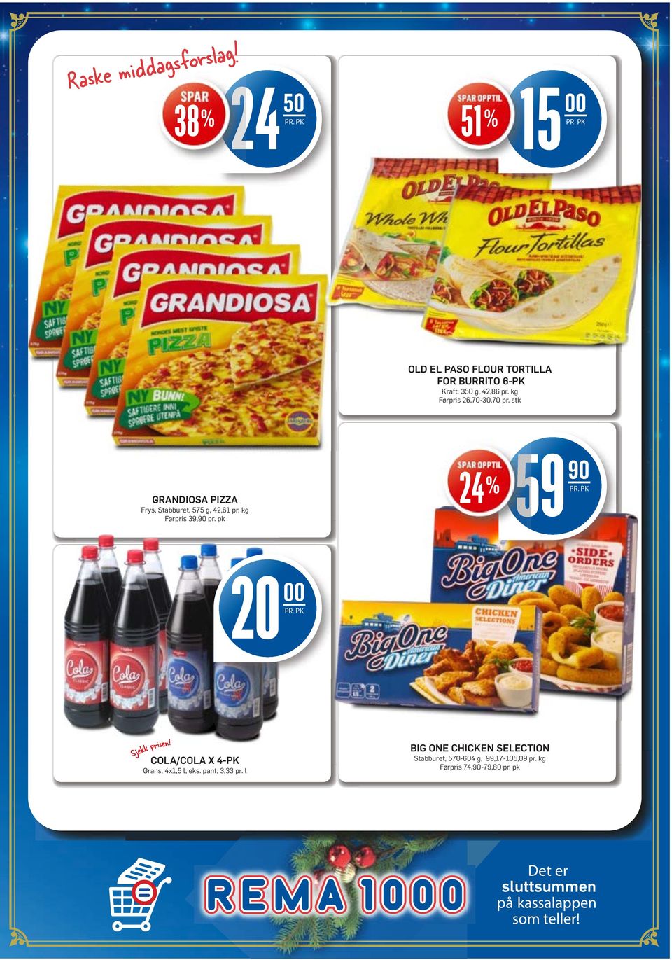 stk GRANDIOSA PIZZA Frys, Stabburet, 575 g, 42,61 pr. kg Førpris 39,90 pr. pk 24 % 90 PK 59PR.