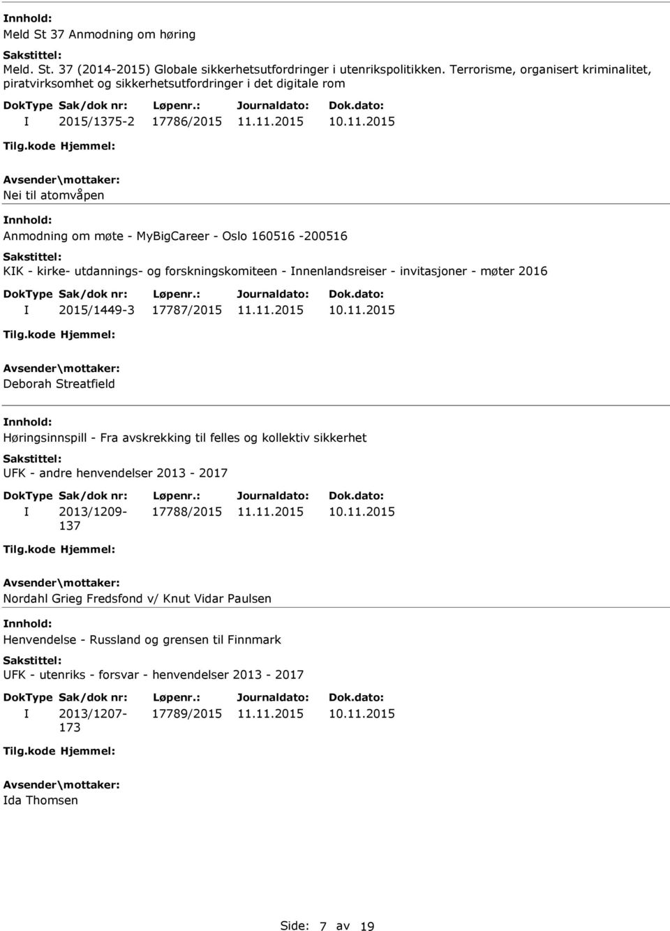 160516-200516 KK - kirke- utdannings- og forskningskomiteen - nnenlandsreiser - invitasjoner - møter 2016 2015/1449-3 17787/2015 Deborah Streatfield Høringsinnspill - Fra avskrekking til