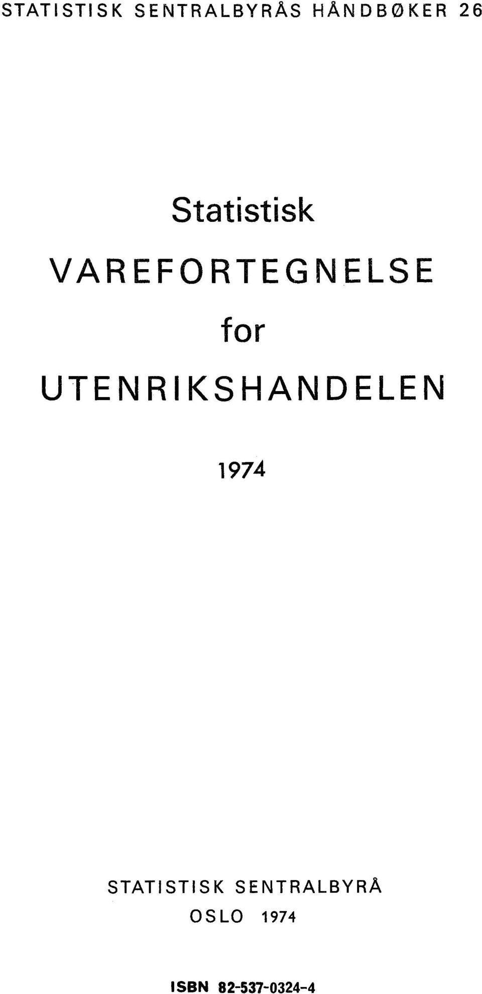 UTENRIKSHANDELEN 1974 STATISTISK