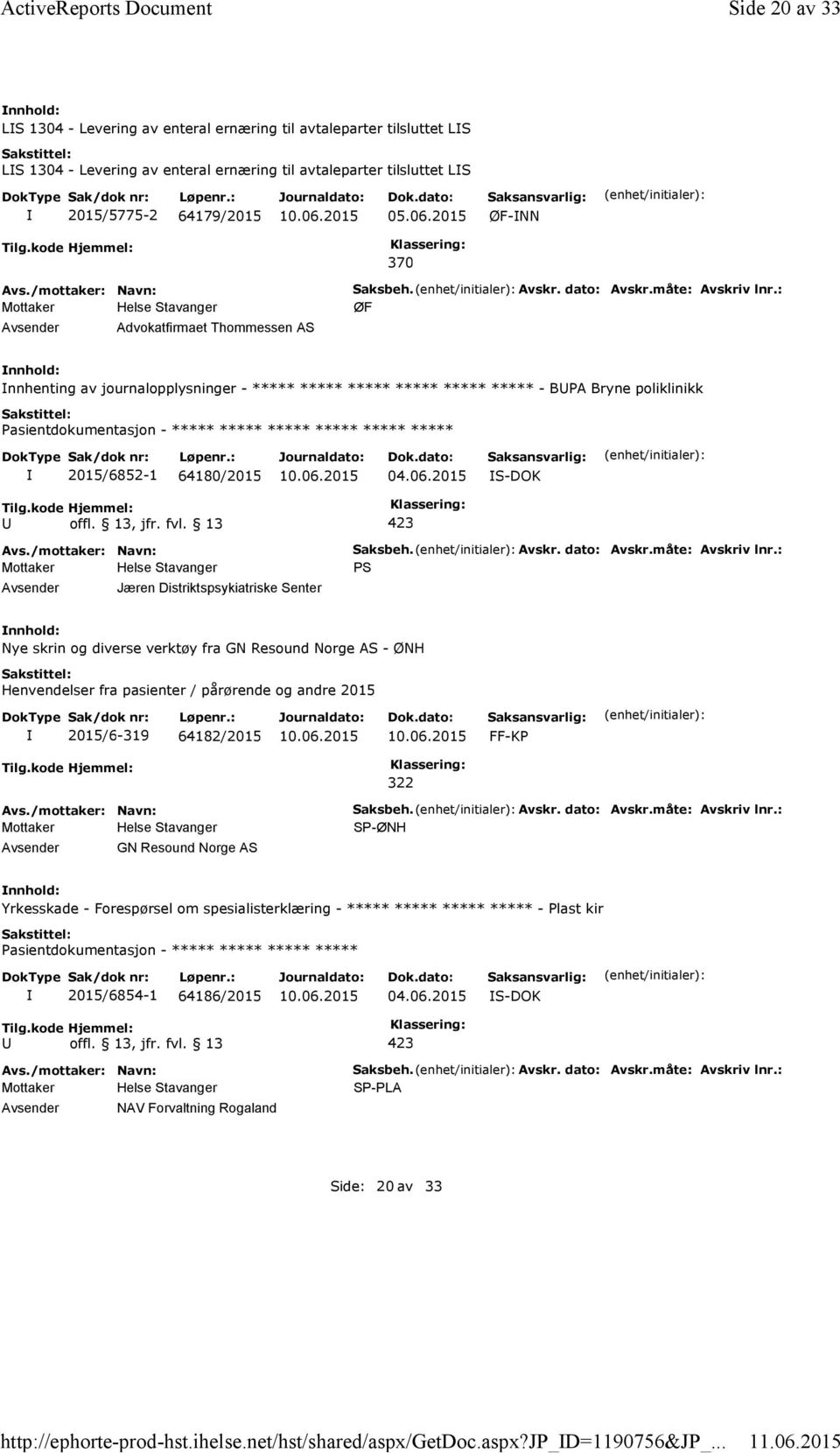 Advokatfirmaet Thommessen AS Saksbeh. Avskr. dato: Avskr.måte: Avskriv lnr.