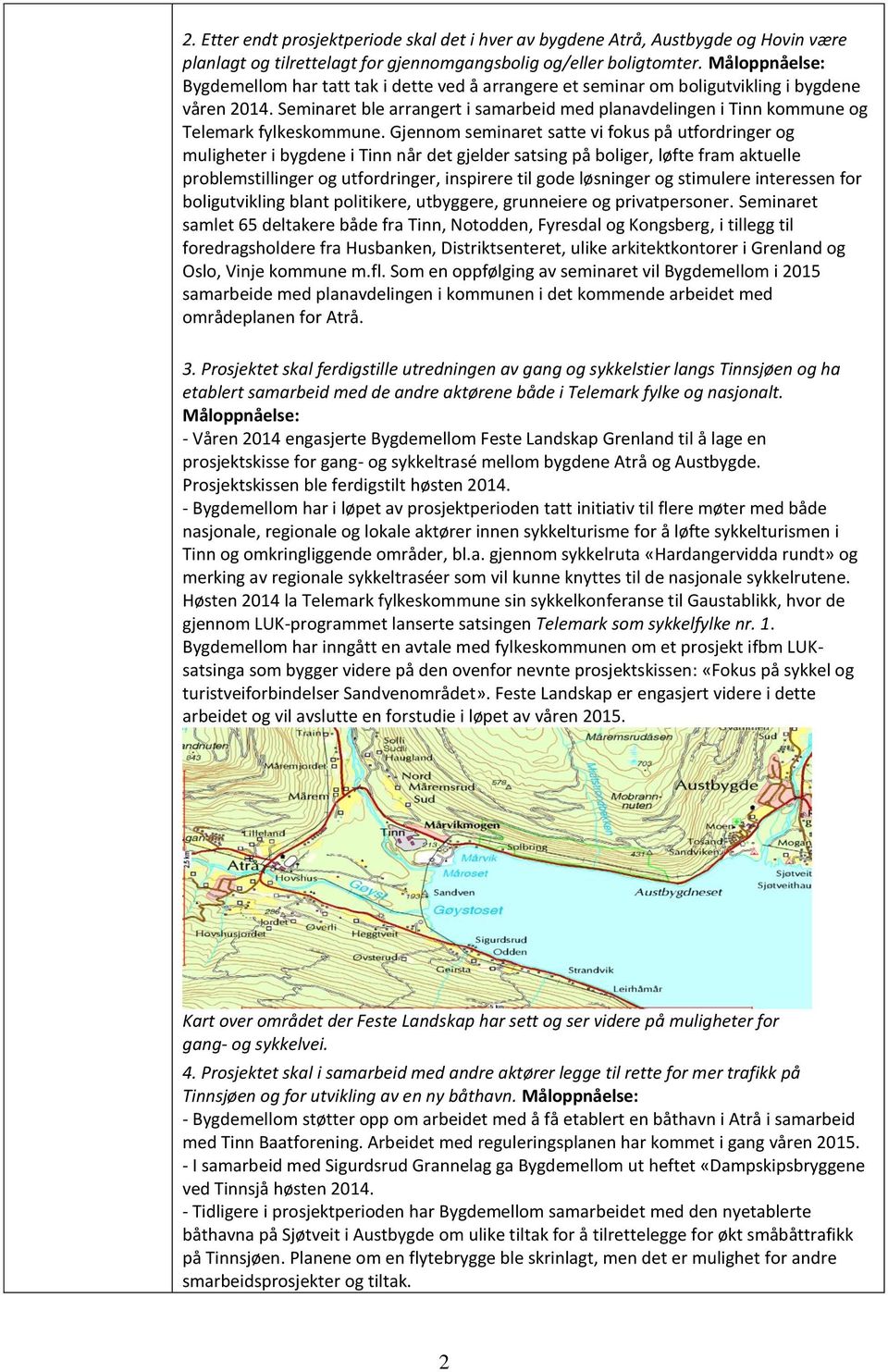 Seminaret ble arrangert i samarbeid med planavdelingen i Tinn kommune og Telemark fylkeskommune.