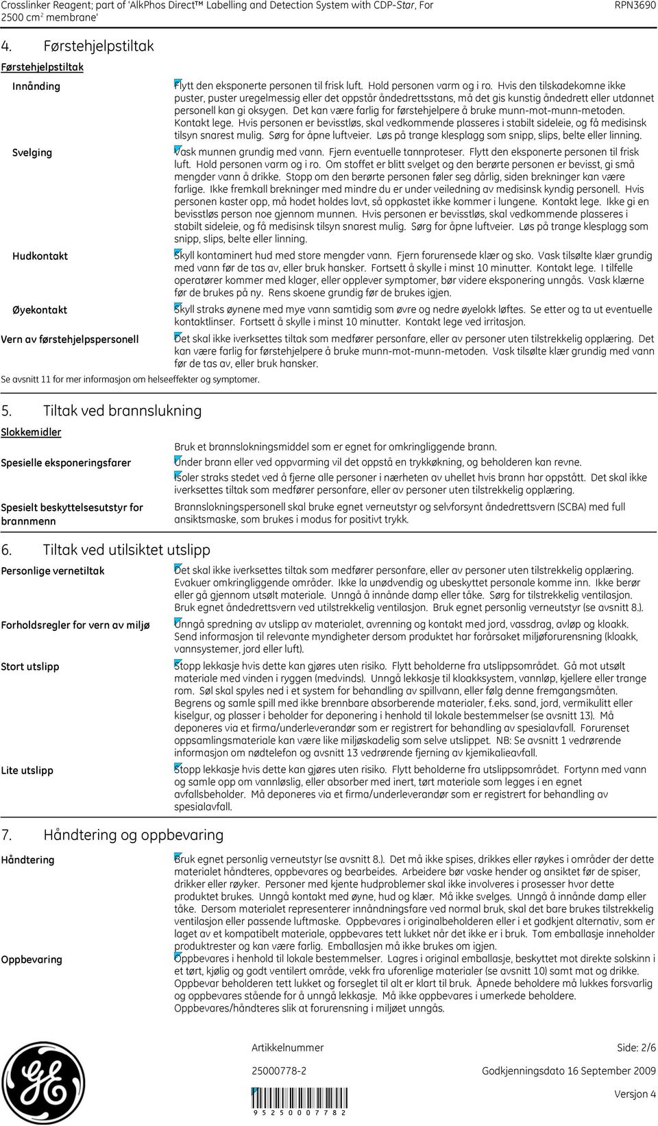 Flytt den eksponerte personen til frisk luft. Hold personen varm og i ro.