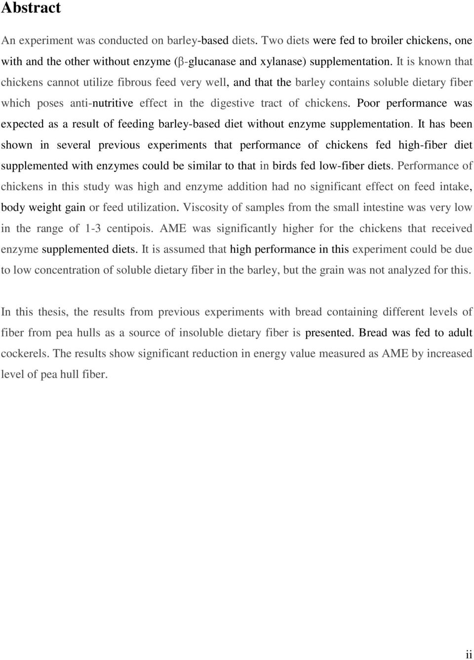 Poor performance was expected as a result of feeding barley-based diet without enzyme supplementation.