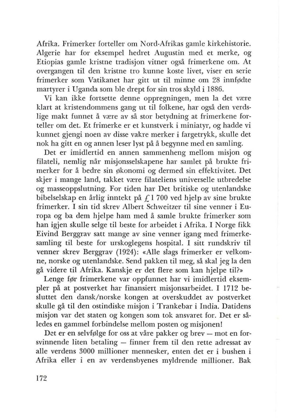 Vi kan ikke fartsette denne appregningen, men la det were klan at kristendammens gang ut til falkene, har agsa den verdslige makt [mmet a v<ere av sa stor betydning at [Timerkene farteller am det.