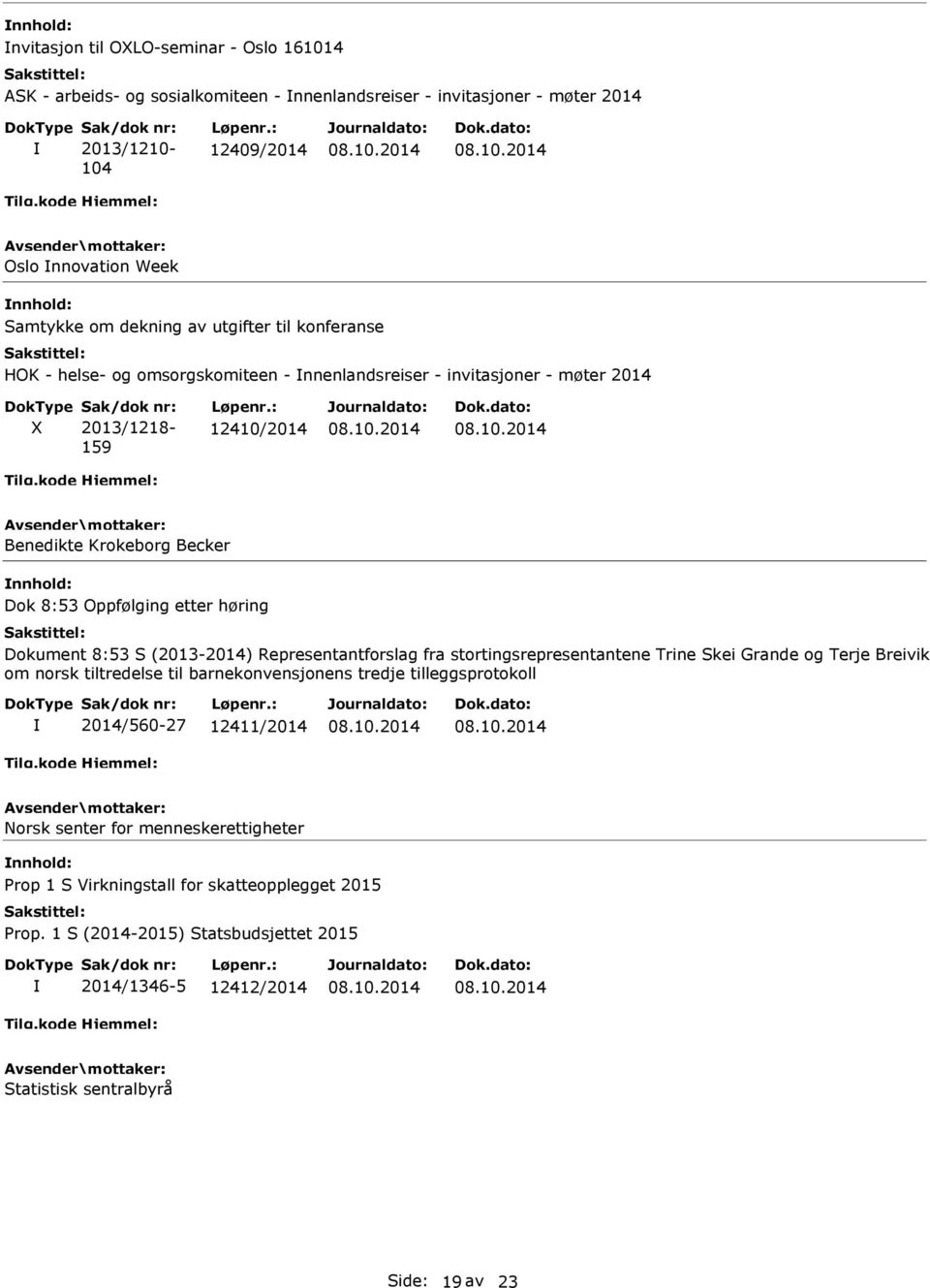 Oppfølging etter høring Dokument 8:53 S (2013-2014) Representantforslag fra stortingsrepresentantene Trine Skei Grande og Terje Breivik om norsk tiltredelse til barnekonvensjonens