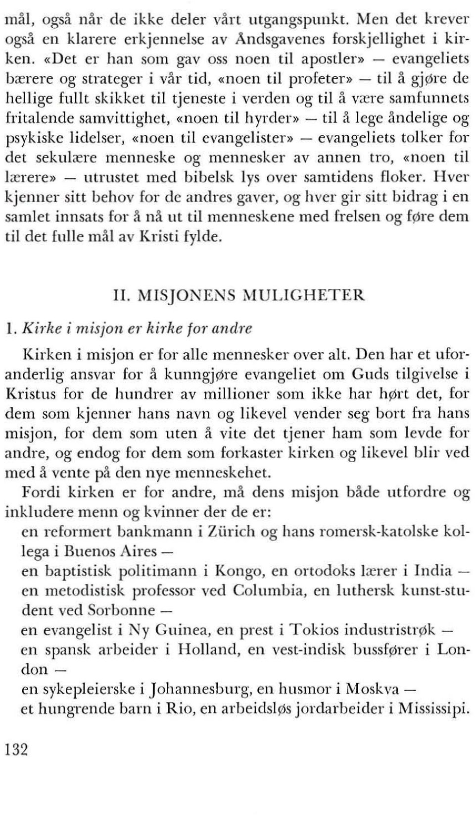 hitalende samvittighet, <moen til hyrden> - til ~ lege ~ndelige og psykiske lidelser, «lloen til evangelister» - evangeliets tolker for det sekub:ere menneske og mennesker av annen tro, «l1oell til