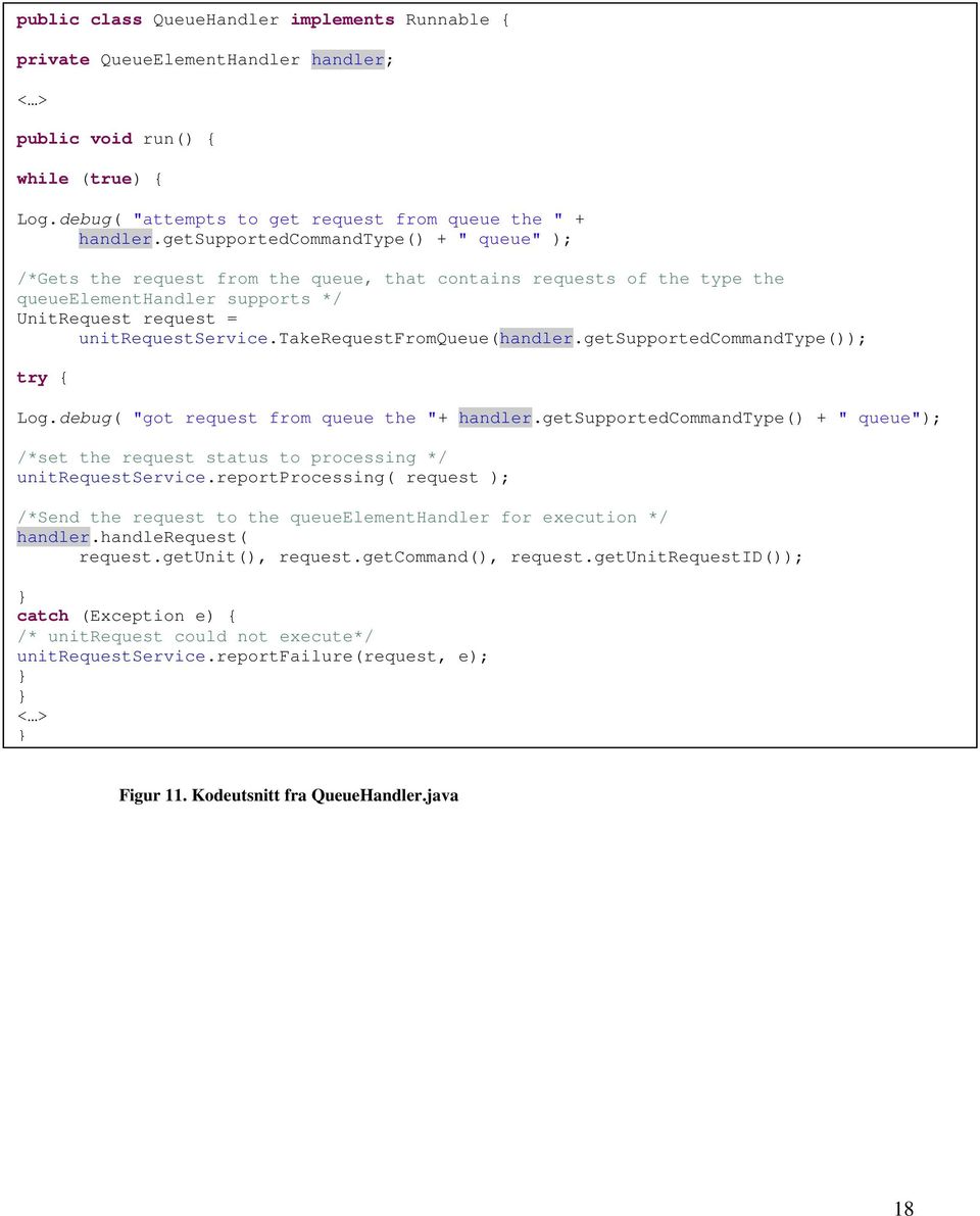 takerequestfromqueue(handler.getsupportedcommandtype()); try { Log.debug( "got request from queue the "+ handler.