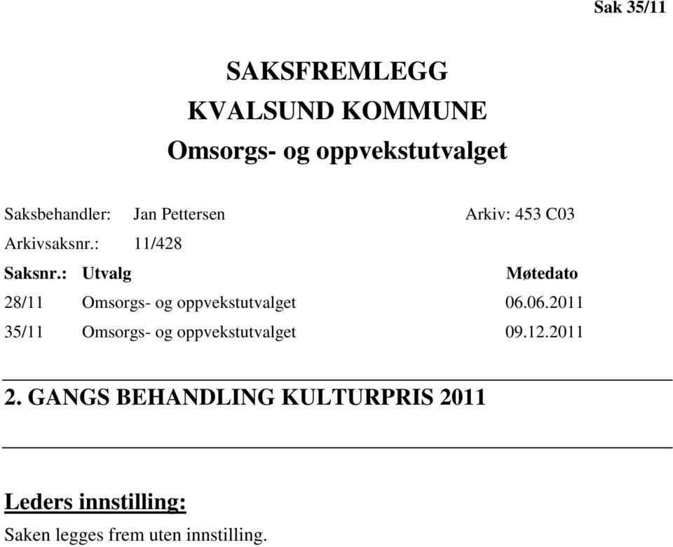 : Utvalg Møtedato 28/11 Omsorgs- og oppvekstutvalget 06.