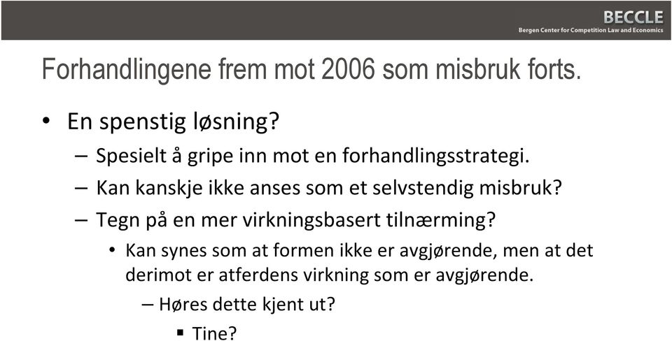 Kan kanskje ikke anses som et selvstendig misbruk?