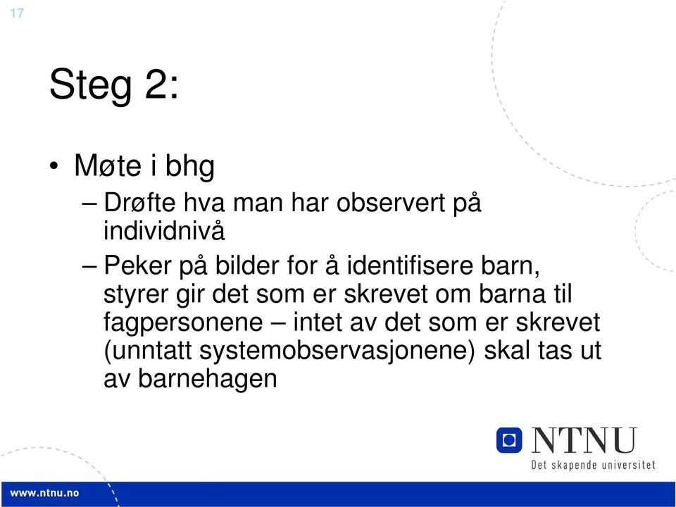 gir det som er skrevet om barna til fagpersonene intet av det