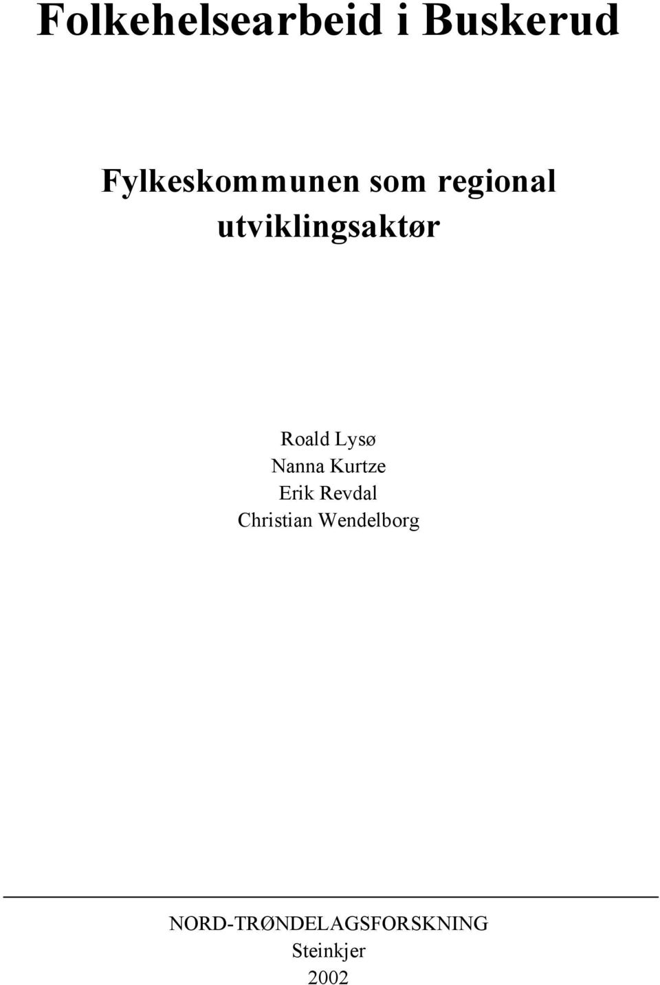 utviklingsaktør Roald Lysø Nanna Kurtze