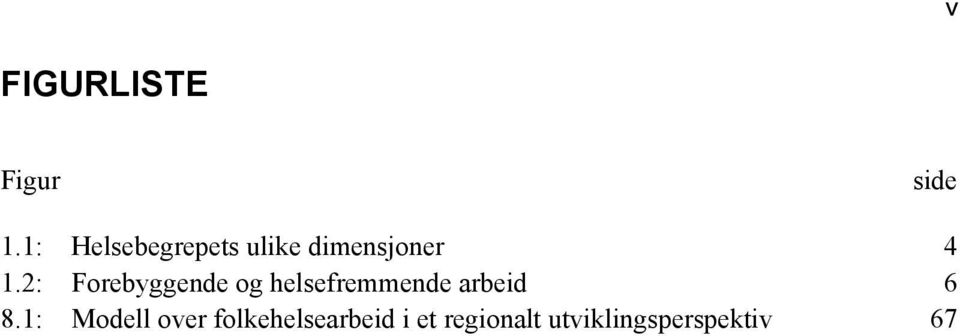 2: Forebyggende og helsefremmende arbeid 6 8.