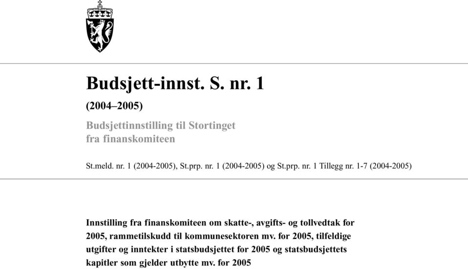 1-7 (2004-2005) Innstilling fra finanskomiteen om skatte-, avgifts- og tollvedtak for 2005, rammetilskudd