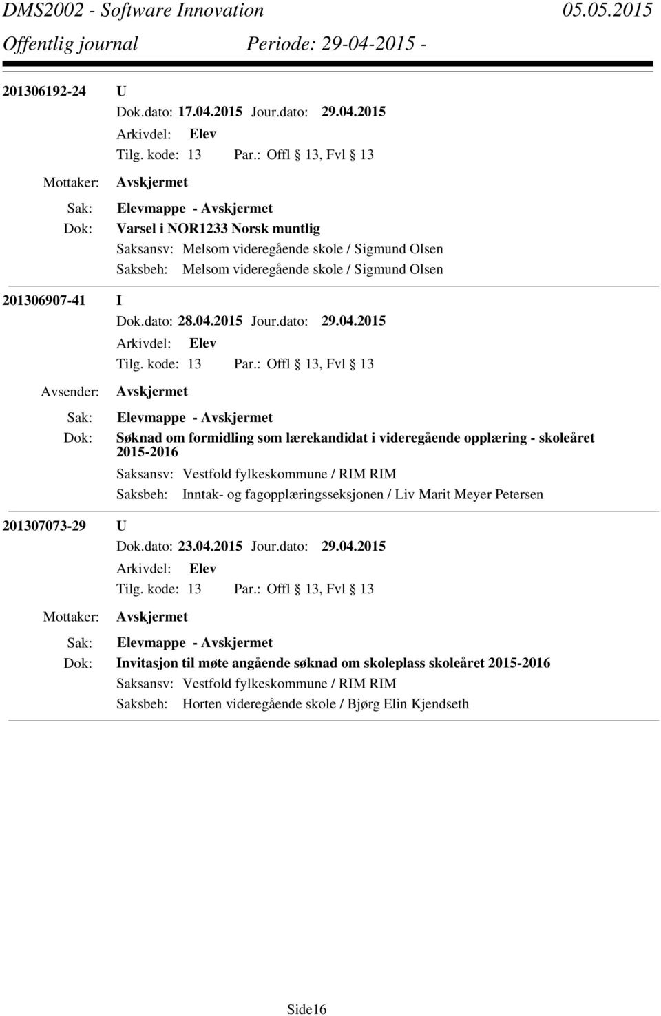 2015 Elevmappe - Varsel i NOR1233 Norsk muntlig Saksansv: Melsom videregående skole / Sigmund Olsen Saksbeh: Melsom videregående skole / Sigmund Olsen