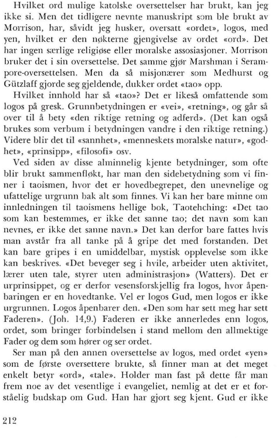 Det har ingen ""rlige religi se eller maralske assasiasjaner. Morrison bruker del i sin oversettelse. Det samme gj0r ~Jarshman i Serampore-oversette1sen.