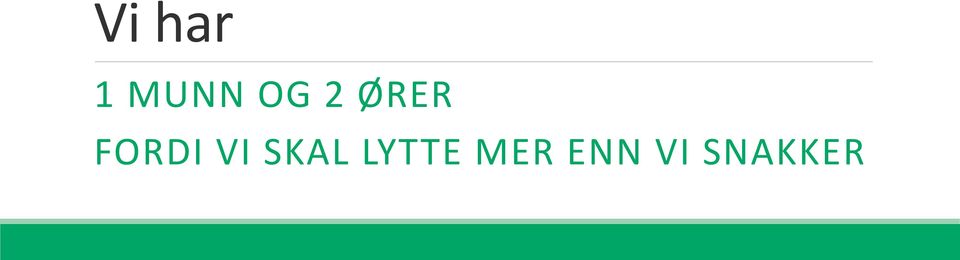 VI SKAL LYTTE