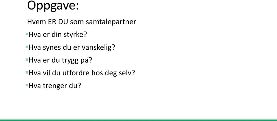 Hva synes du er vanskelig?