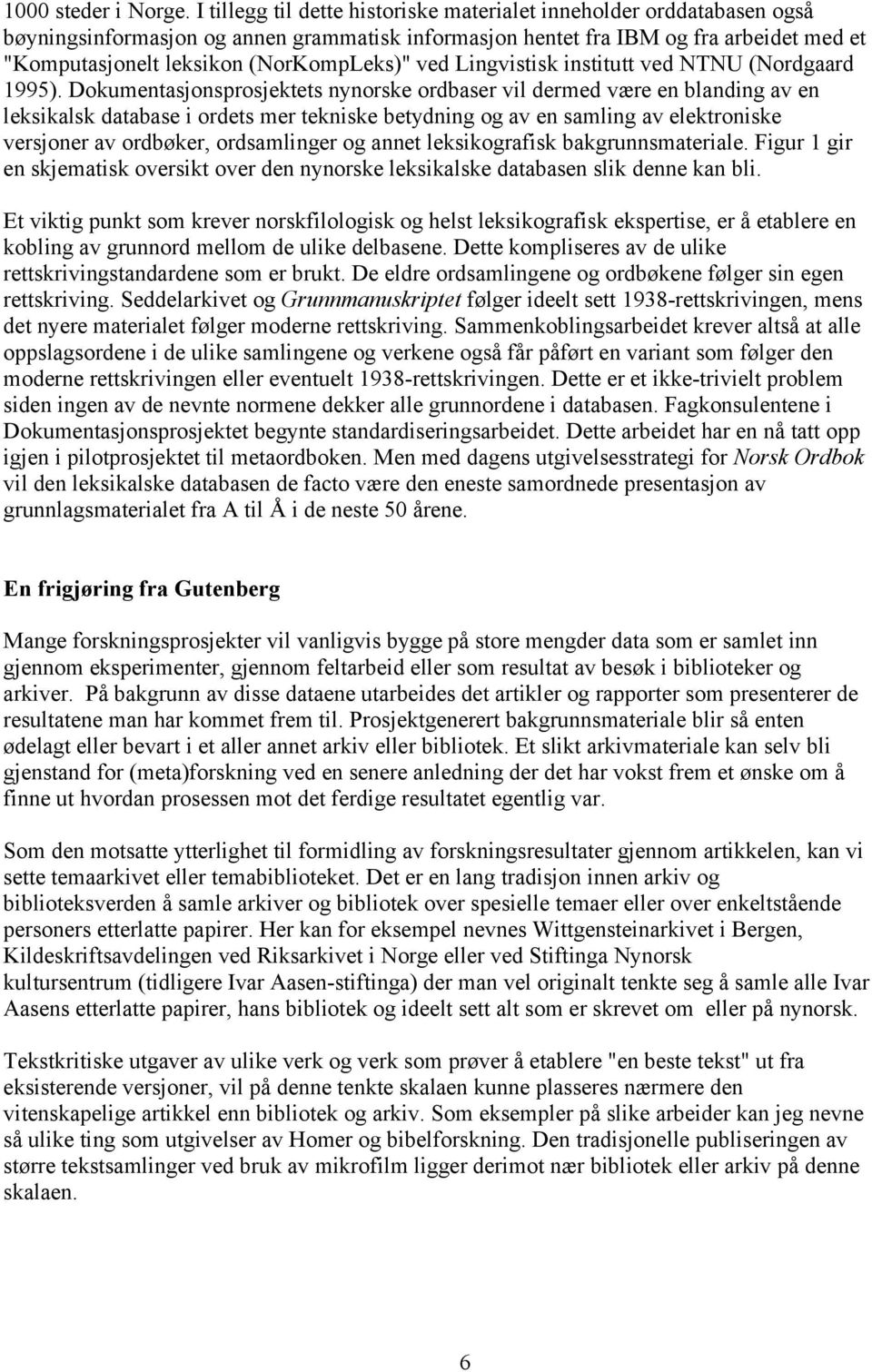 (NorKompLeks)" ved Lingvistisk institutt ved NTNU (Nordgaard 1995).