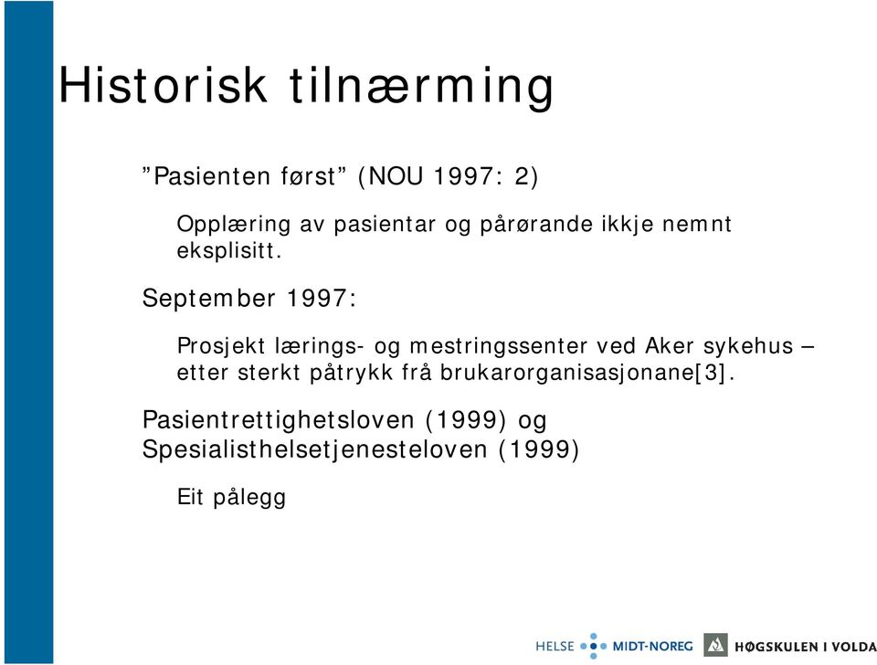 September 1997: Prosjekt lærings- og mestringssenter ved Aker sykehus etter