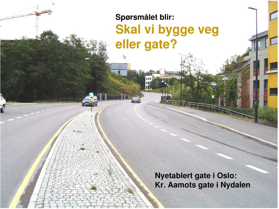 Nyetablert gate i Oslo: