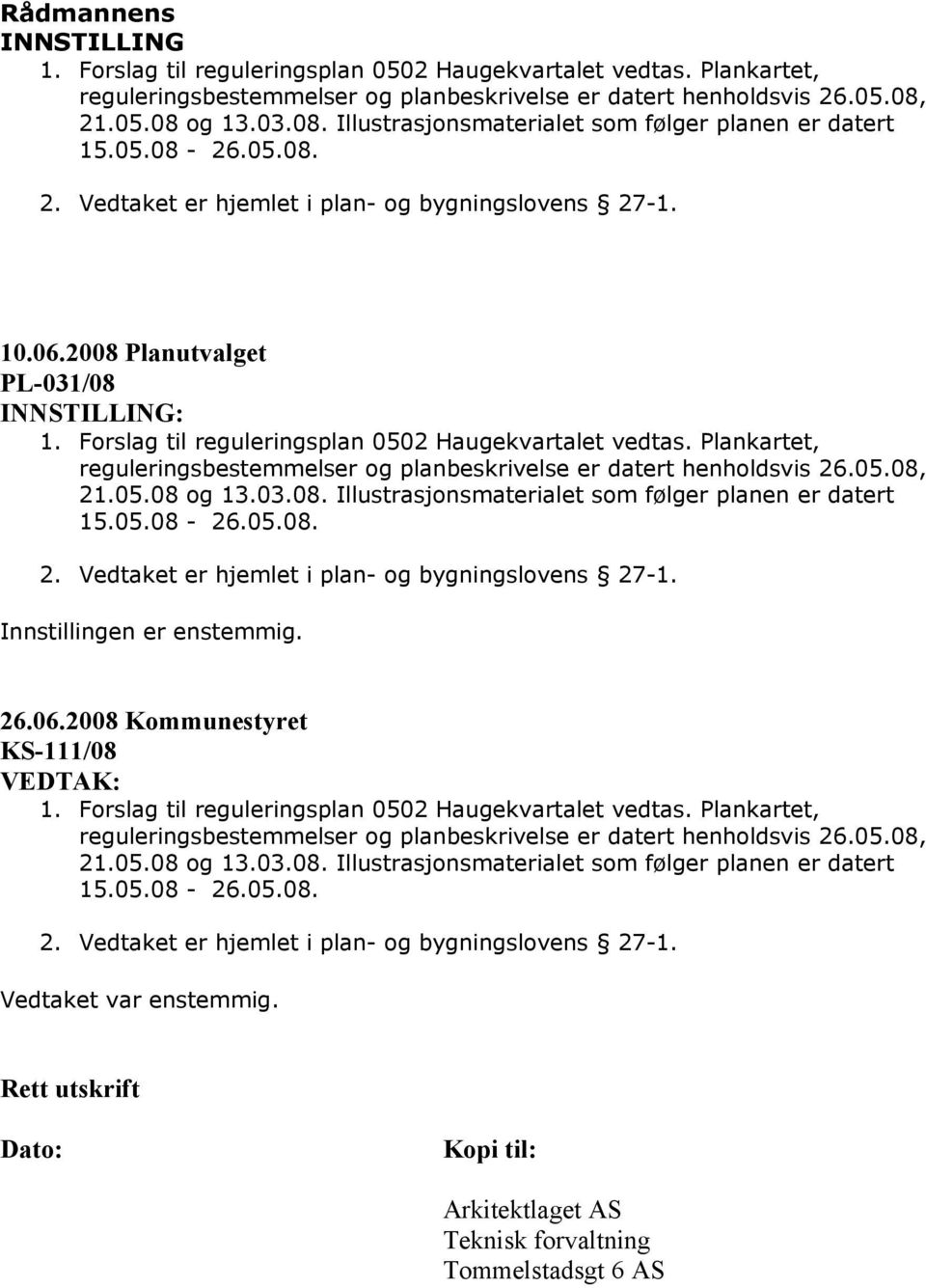 enstemmig. 26.06.