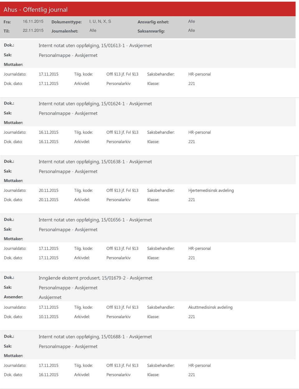 2015 Arkivdel: Personalarkiv Internt notat uten oppfølging, 15/01656-1 - Dok. dato: 17.11.