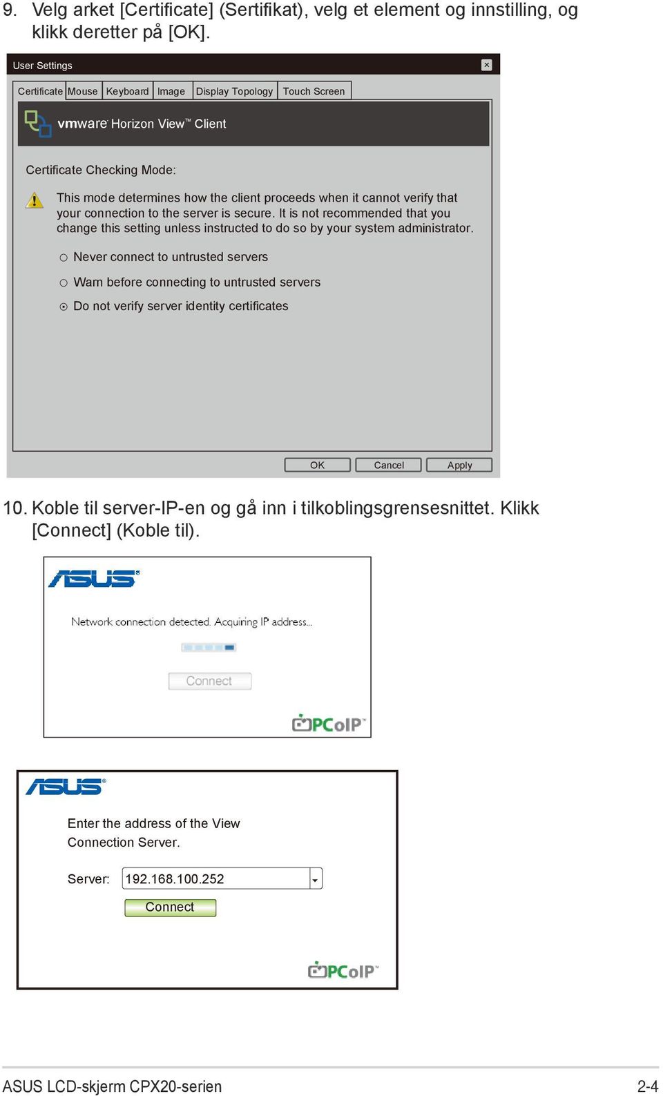 verify that your connection to the server is secure. It is not recommended that you change this setting unless instructed to do so by your system administrator.