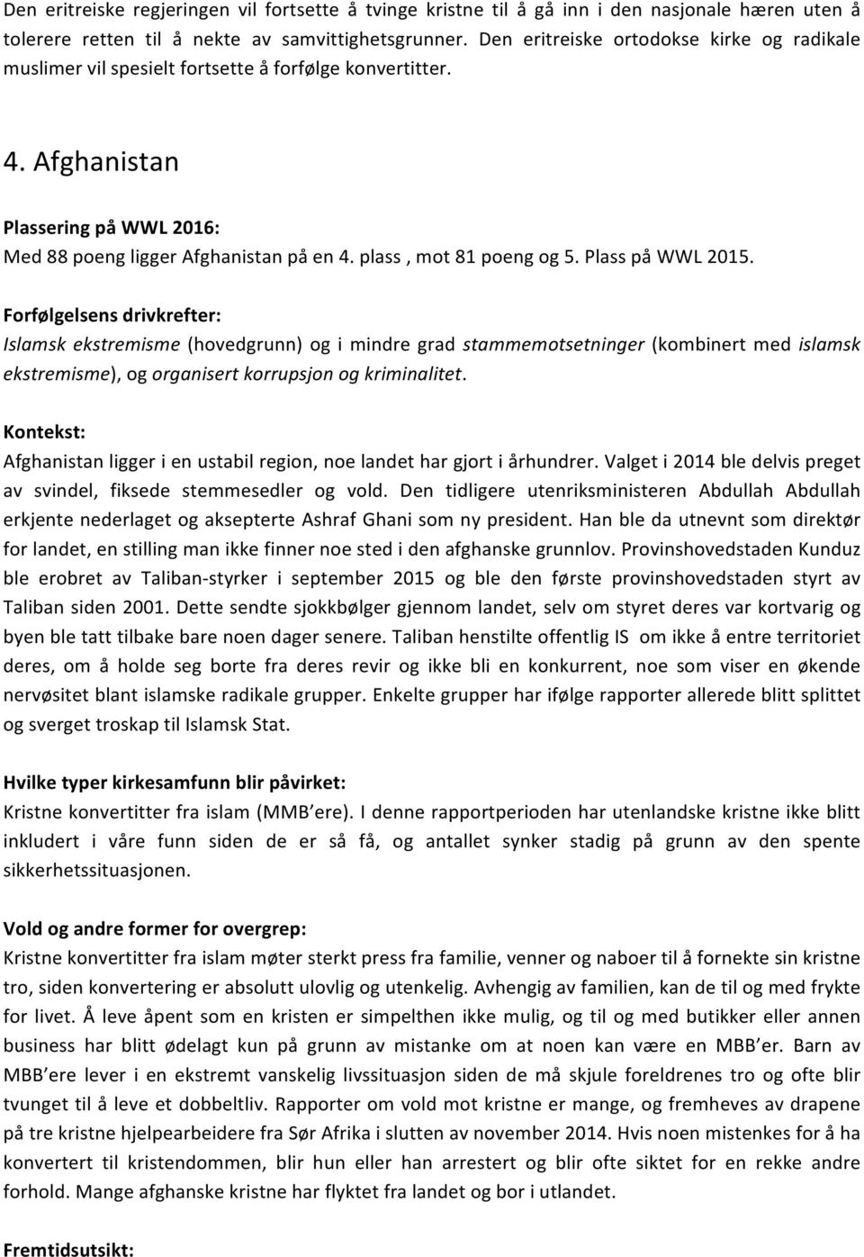 Islamsk ekstremisme (hovedgrunn) og i mindre grad stammemotsetninger (kombinert med islamsk ekstremisme), og organisert korrupsjon og kriminalitet.