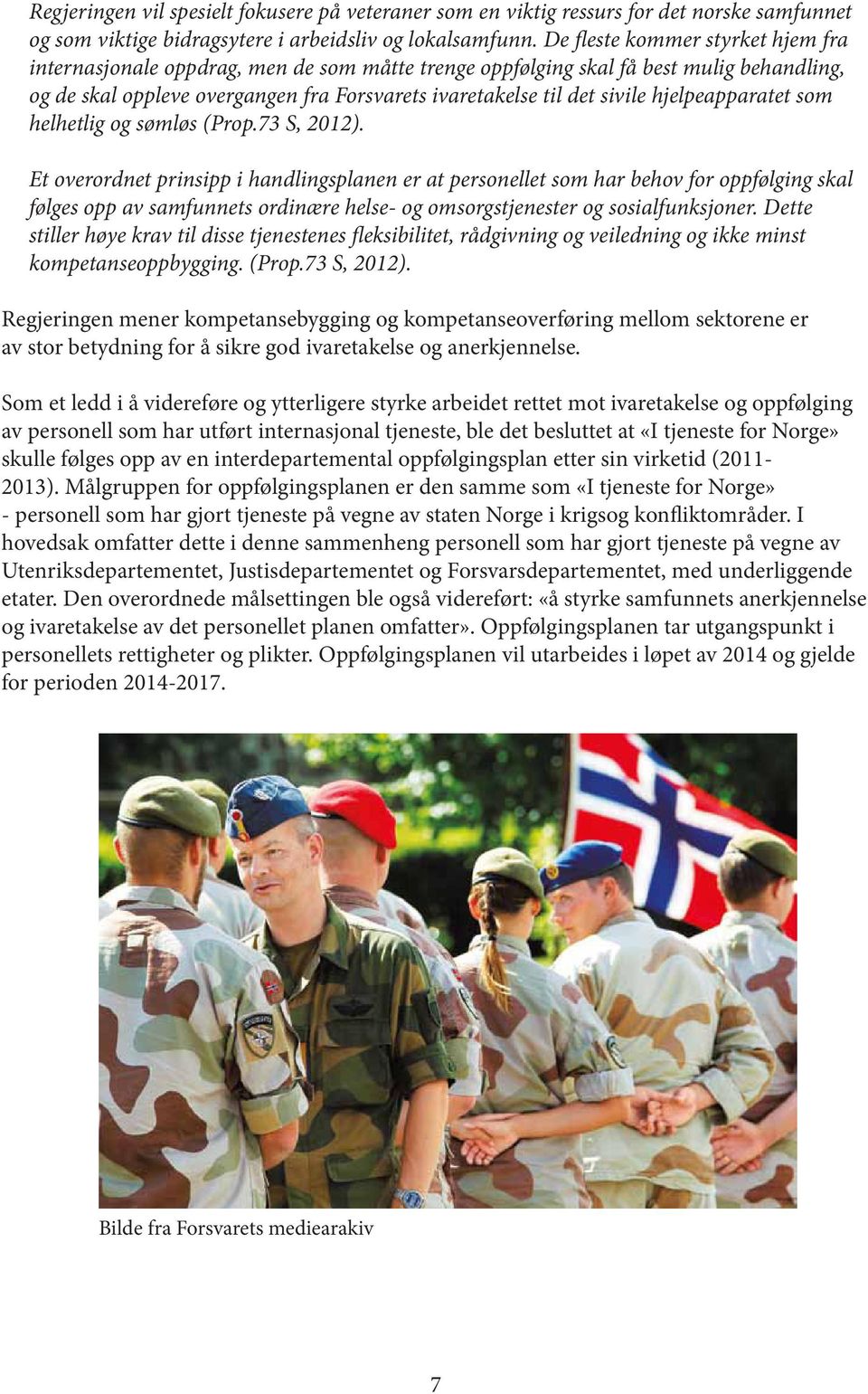 hjelpeapparatet som helhetlig og sømløs (Prop.73 S, 2012).