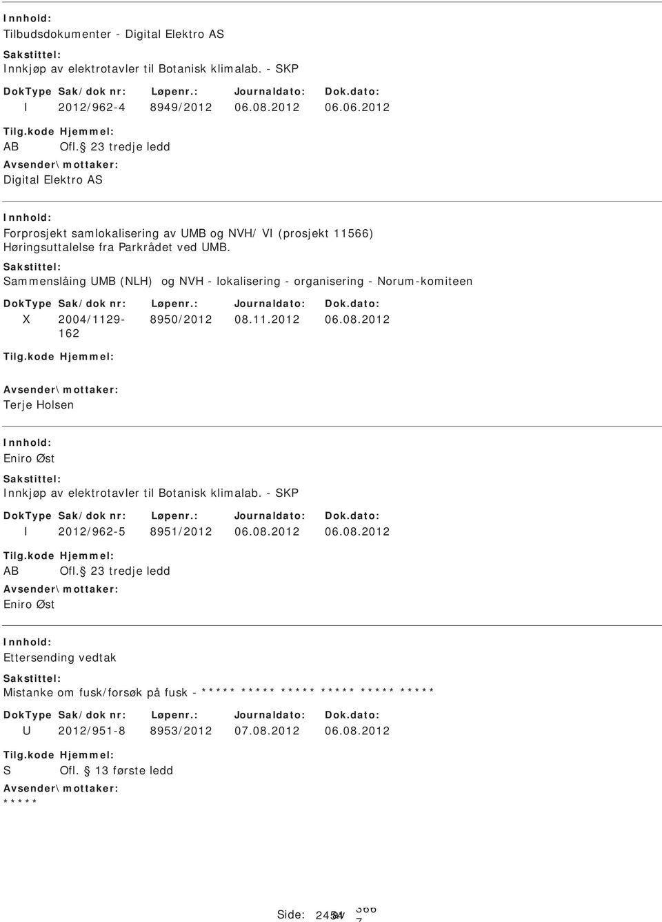 ammenslåing MB (NLH) og NVH - lokalisering - organisering - Norum-komiteen 2004/1129-162 8950/2012 08.