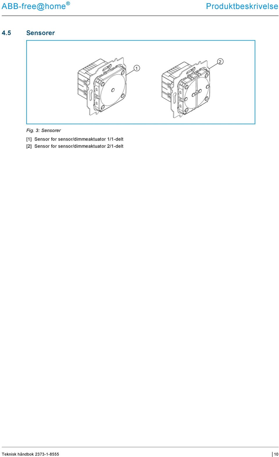 3: Sensorer [] Sensor for