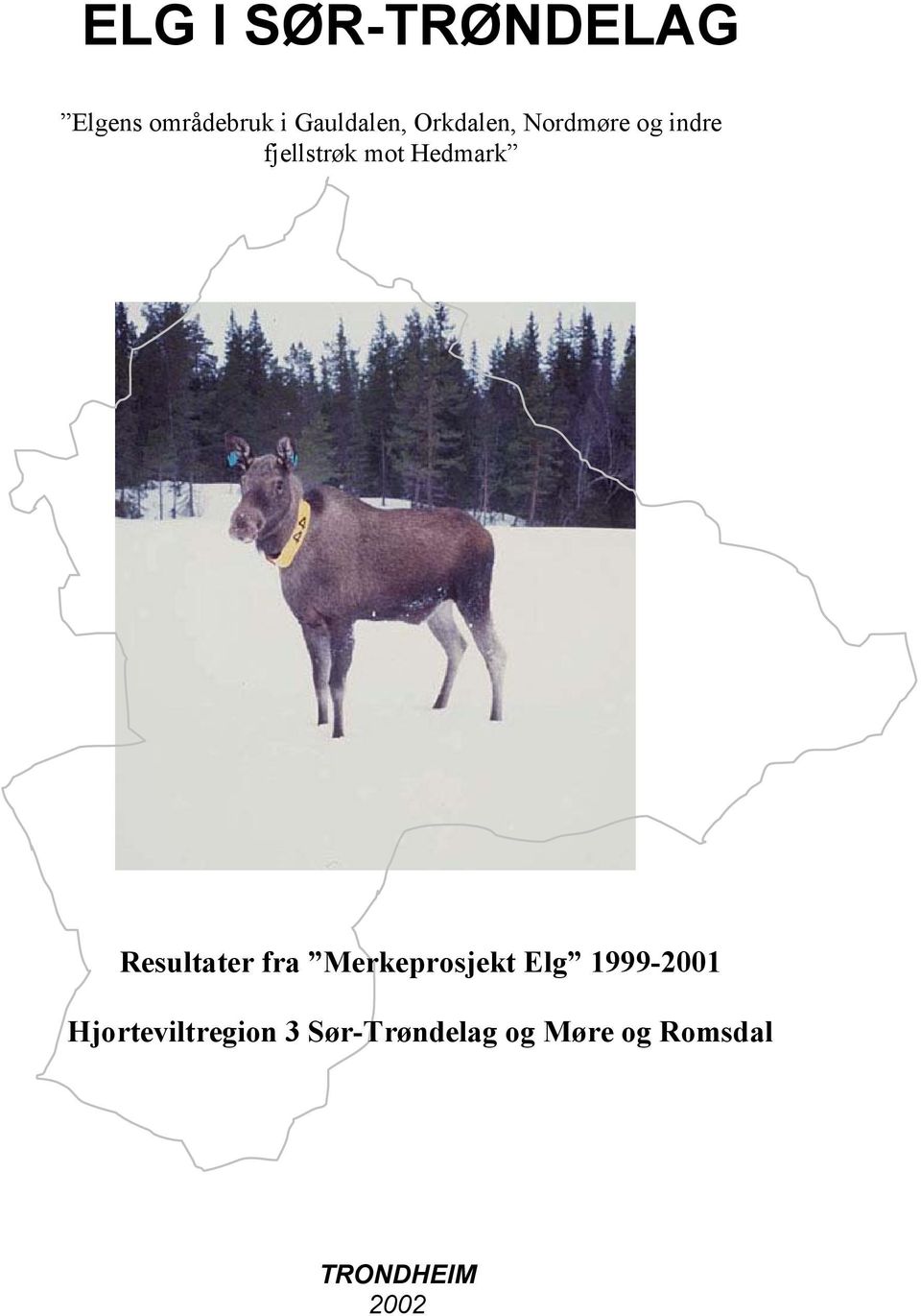 Resultater fra Merkeprosjekt Elg 1999-2001