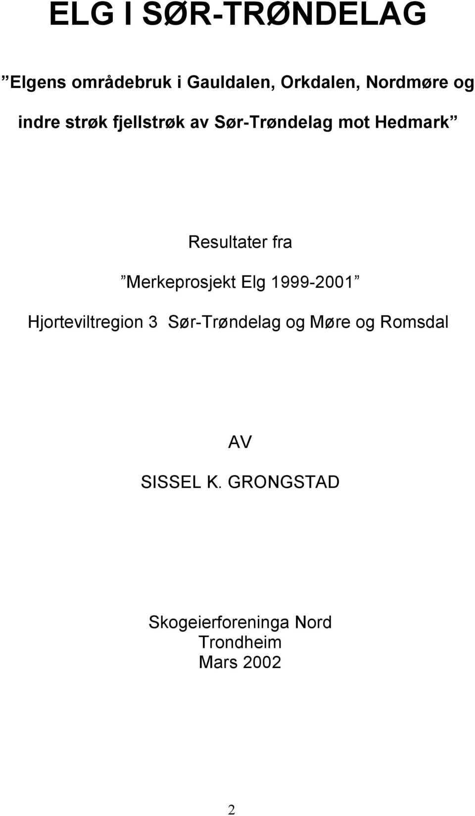 Merkeprosjekt Elg 1999-2001 Hjorteviltregion 3 Sør-Trøndelag og Møre og