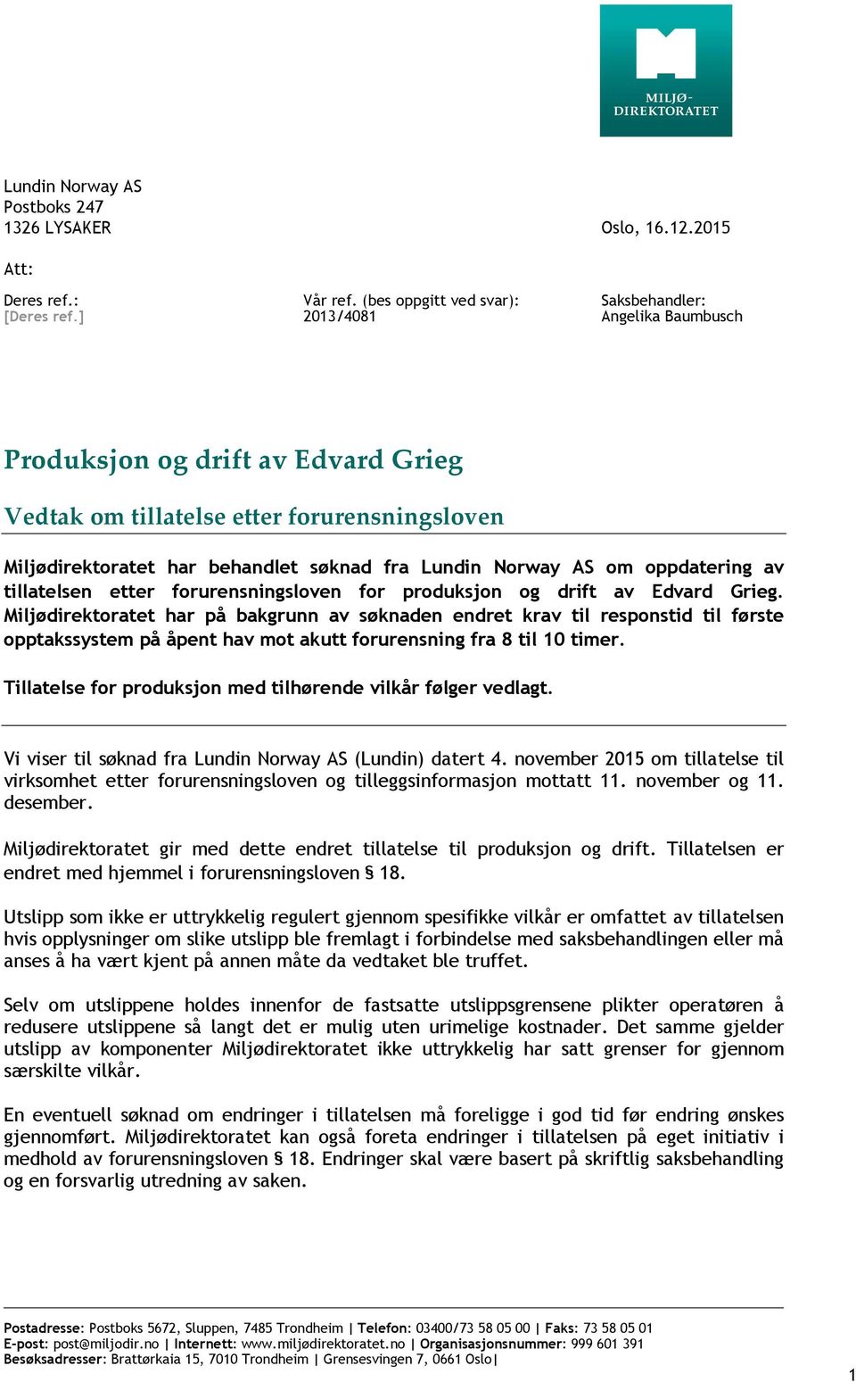 Norway AS om oppdatering av tillatelsen etter forurensningsloven for produksjon og drift av Edvard Grieg.