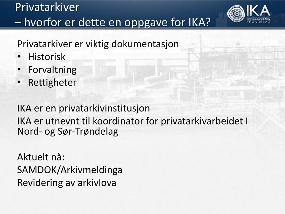 IKA er en privatarkivinstitusjon IKA er utnevnt til koordinator for