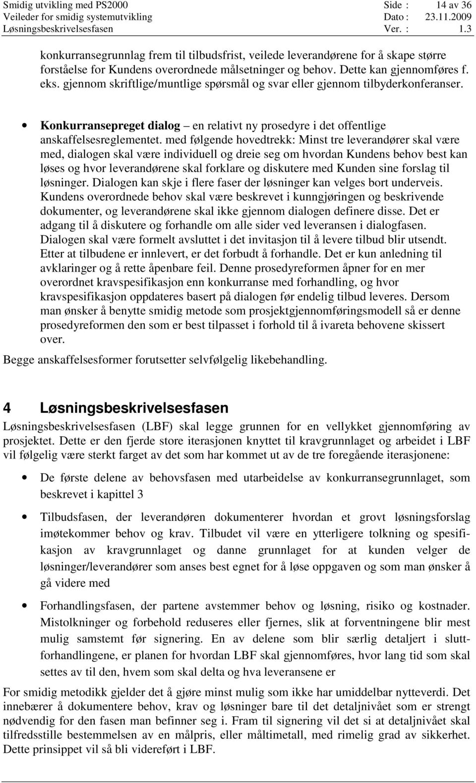 Konkurransepreget dialog en relativt ny prosedyre i det offentlige anskaffelsesreglementet.