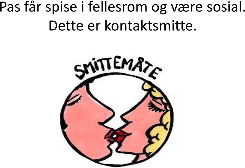 være sosial.