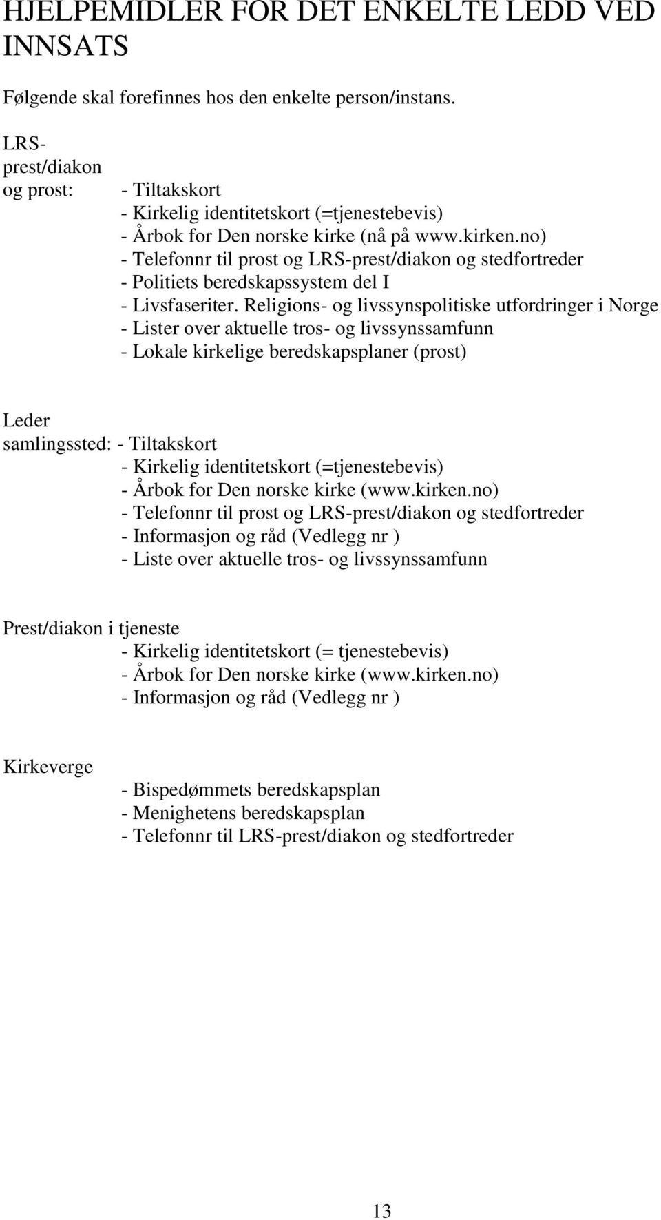 no) - Telefonnr til prost og LRS-prest/diakon og stedfortreder - Politiets beredskapssystem del I - Livsfaseriter.