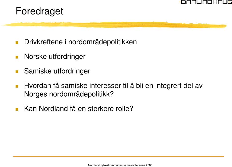 samiske interesser til å bli en integrert del av