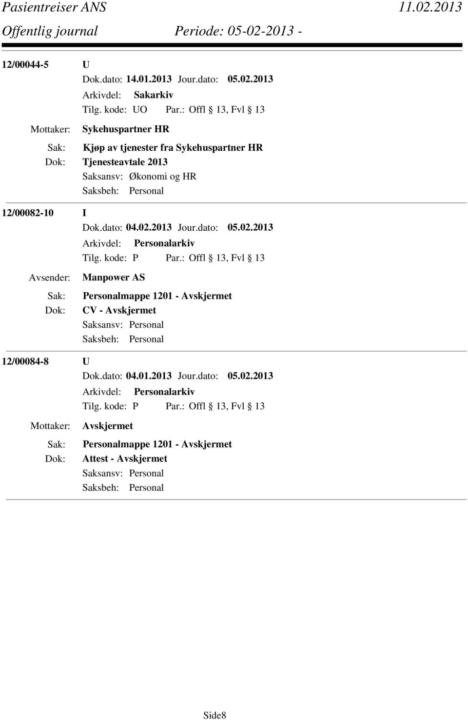 Tjenesteavtale 2013 Saksansv: Økonomi og HR 12/00082-10 I