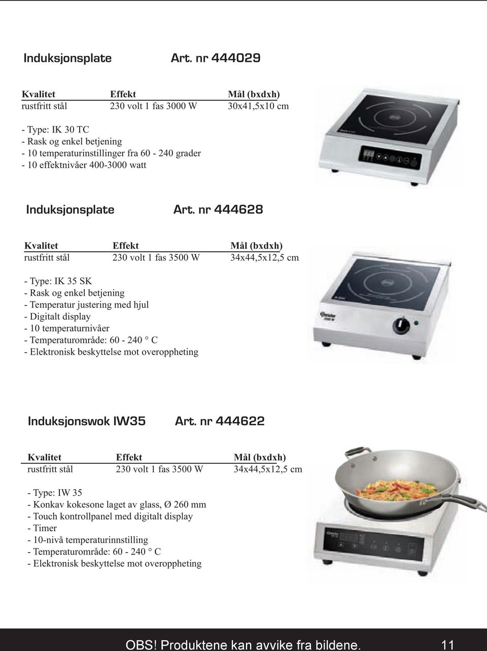 rustfritt stål 230 volt 1 fas 3500 W 34x44,5x12,5 cm - Type: IK 35 SK - Rask og enkel betjening - Temperatur justering med hjul - Digitalt display - 10 temperaturnivåer - Temperaturområde: 60-240 C -