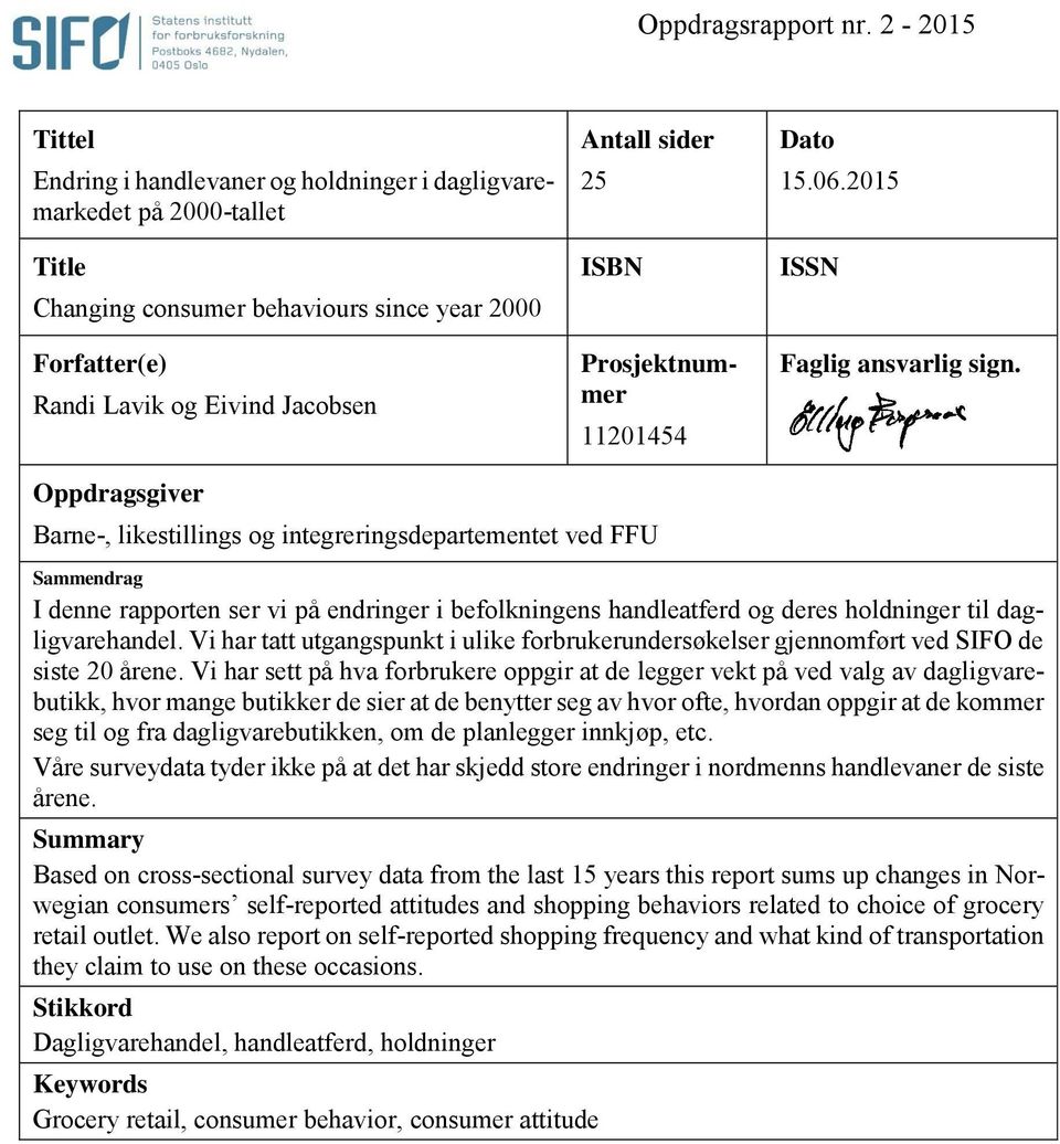 ISBN Prosjektnummer 11201454 Dato 15.06.2015 ISSN Faglig ansvarlig sign.